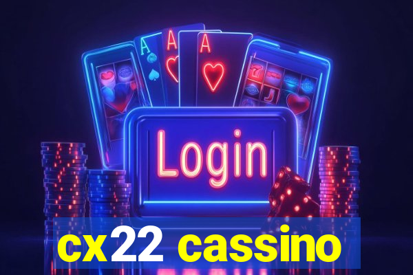 cx22 cassino